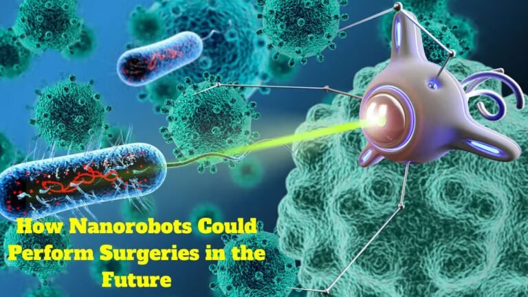 _How Nanorobots Could Perform Surgeries in the Future